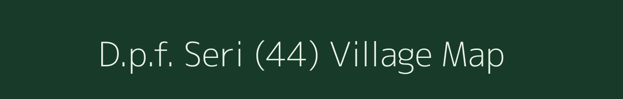 D.p.f. Seri (44) village map in Himachal Pradesh