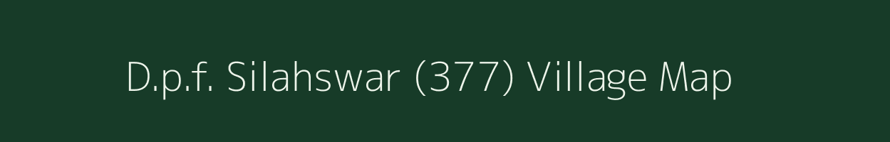 D.p.f. Silahswar (377) village map in Himachal Pradesh