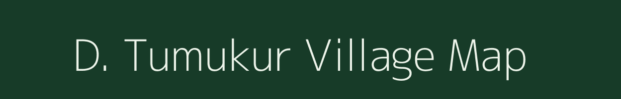 D. Tumukur village map in Karnataka