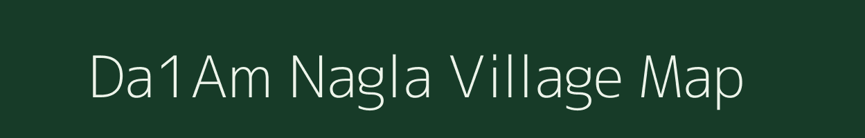 Da1Am Nagla village map in Uttar Pradesh