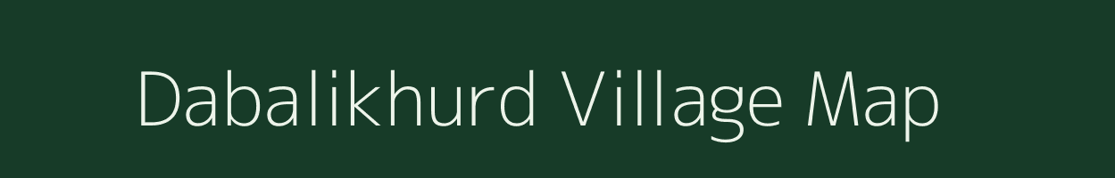 Dabalikhurd village map in Madhya Pradesh