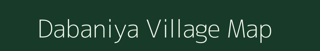 Dabaniya village map in Madhya Pradesh