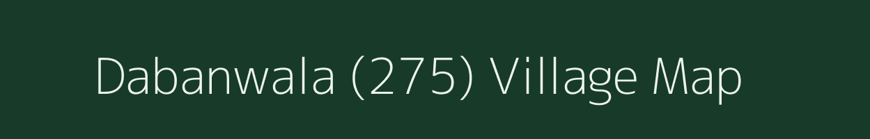 Dabanwala (275) village map in Punjab