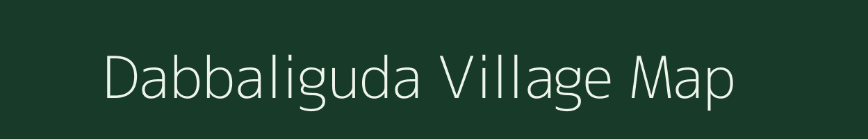 Dabbaliguda village map in Andhra Pradesh