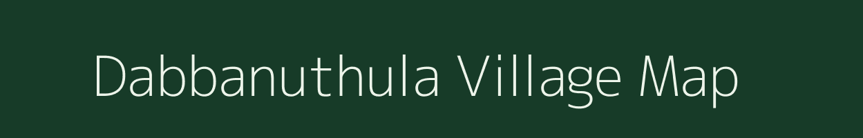 Dabbanuthula village map in Andhra Pradesh