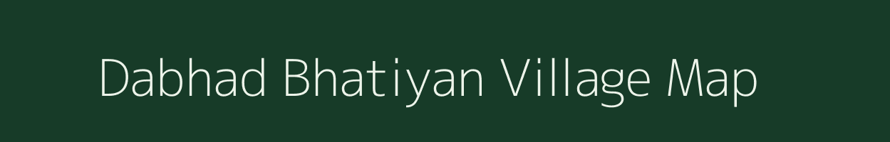 Dabhad Bhatiyan village map in Rajasthan