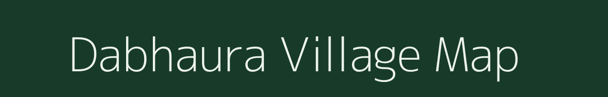 Dabhaura village map in Uttar Pradesh