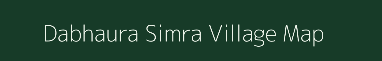 Dabhaura Simra village map in Uttar Pradesh