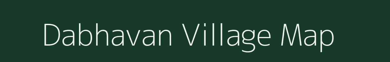 Dabhavan village map in Gujarat