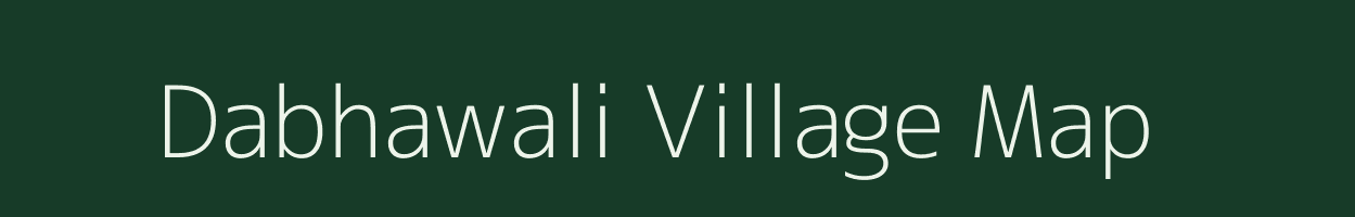 Dabhawali village map in Rajasthan