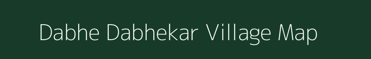 Dabhe Dabhekar village map in Maharashtra