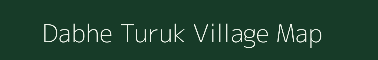 Dabhe Turuk village map in Maharashtra