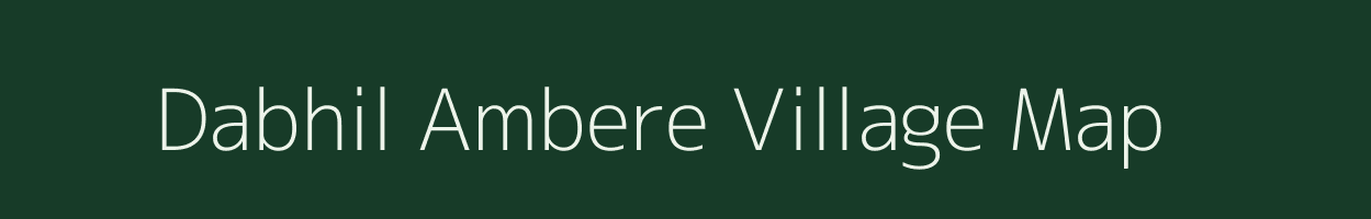 Dabhil Ambere village map in Maharashtra