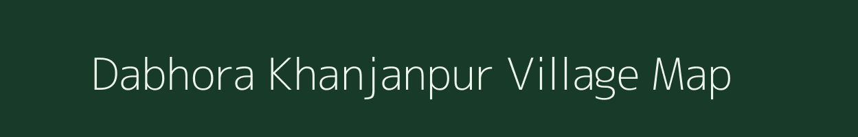 Dabhora Khanjanpur village map in Uttar Pradesh