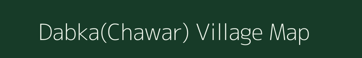 Dabka(Chawar) village map in Karnataka