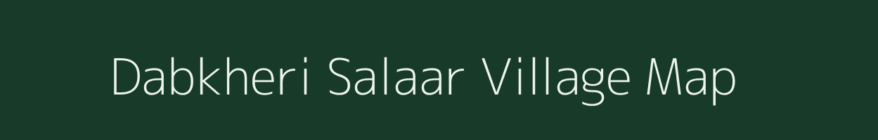Dabkheri Salaar village map in Uttar Pradesh