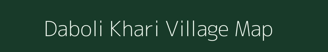 Daboli Khari village map in Rajasthan