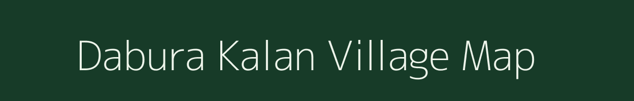 Dabura Kalan village map in Bihar