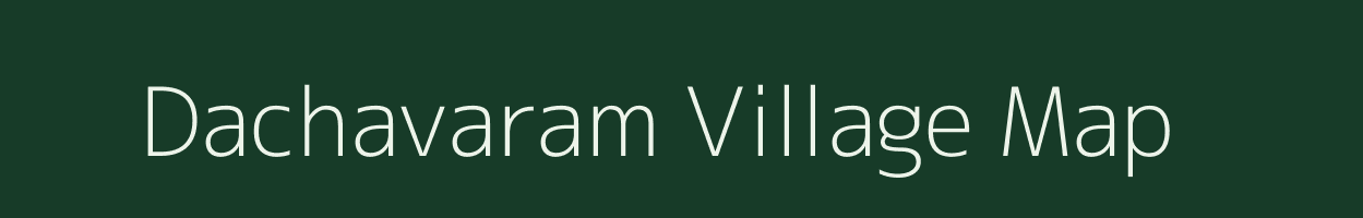 Dachavaram village map in Andhra Pradesh