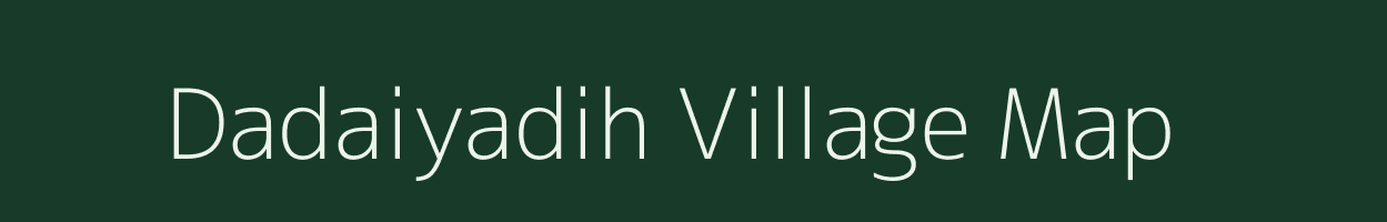 Dadaiyadih village map in Uttar Pradesh