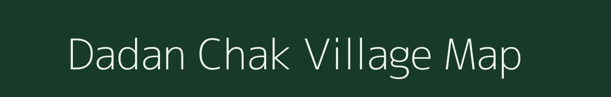 Dadan Chak village map in Bihar