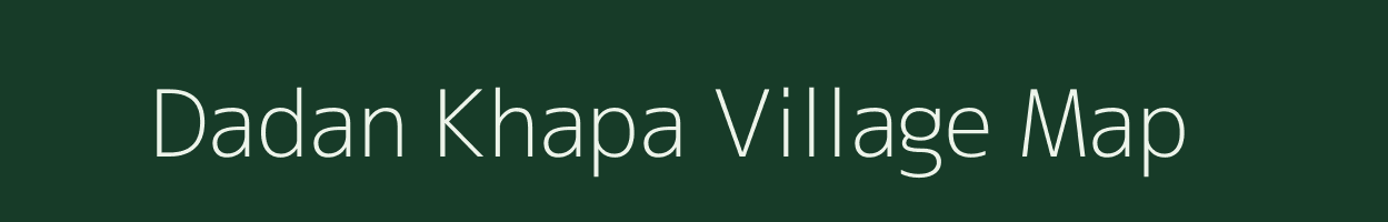 Dadan Khapa village map in Madhya Pradesh