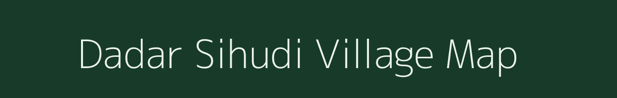 Dadar Sihudi village map in Madhya Pradesh