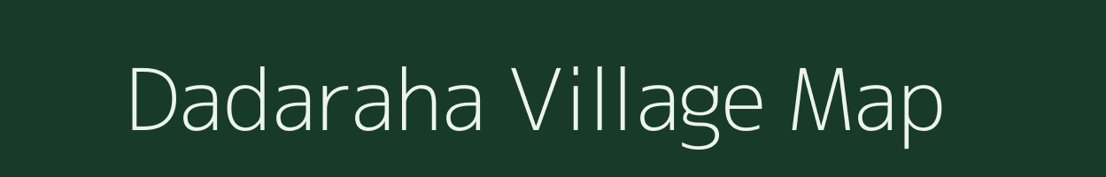 Dadaraha village map in Uttar Pradesh