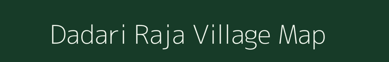 Dadari Raja village map in Uttar Pradesh