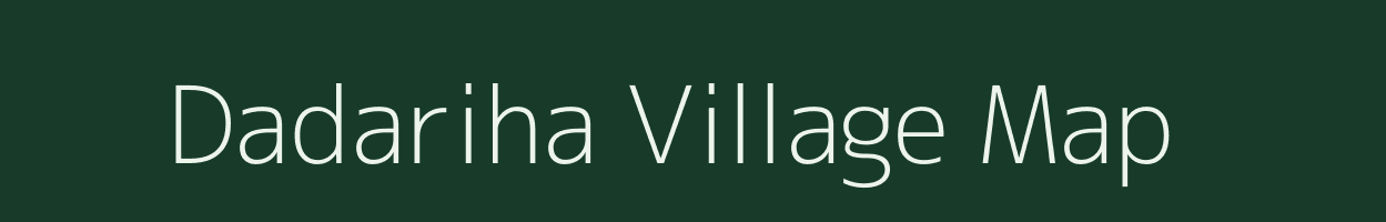 Dadariha village map in Madhya Pradesh