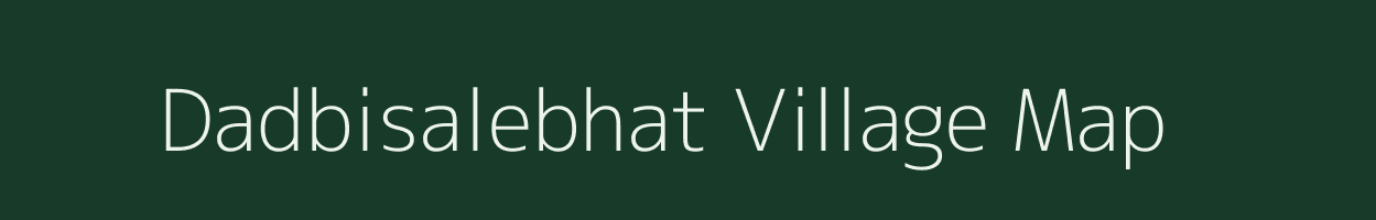 Dadbisalebhat village map in Chhattisgarh