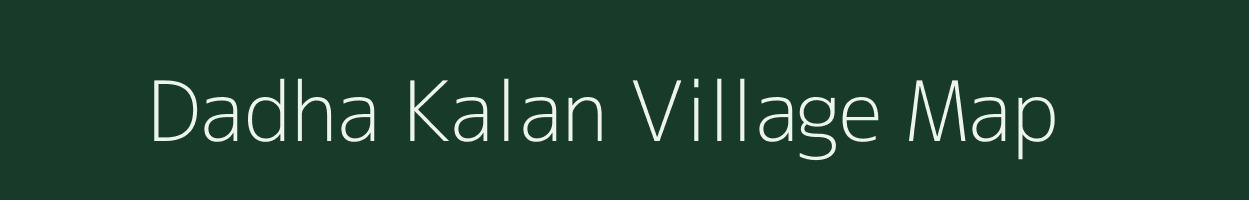 Dadha Kalan village map in Madhya Pradesh