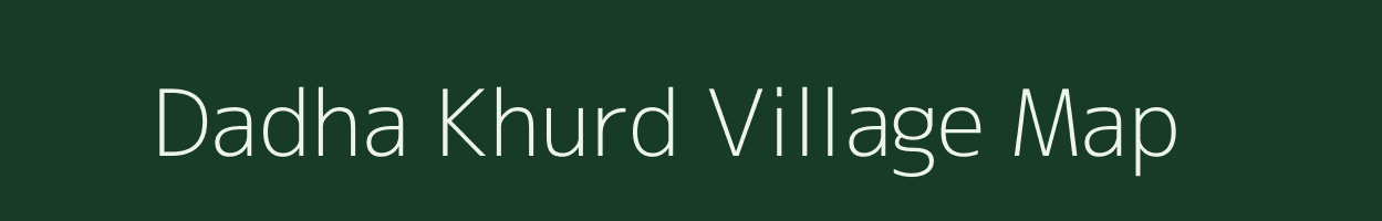 Dadha Khurd village map in Madhya Pradesh