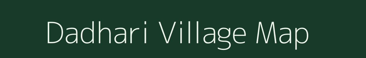 Dadhari village map in Madhya Pradesh