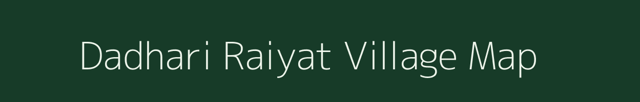 Dadhari Raiyat village map in Madhya Pradesh