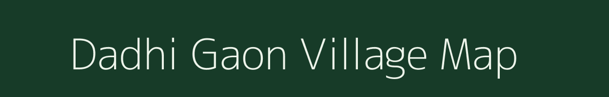 Dadhi Gaon village map in Assam