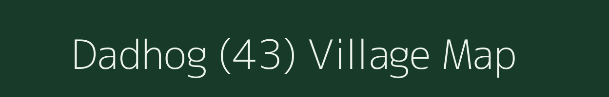 Dadhog (43) village map in Himachal Pradesh