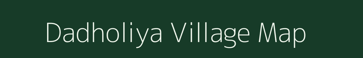 Dadholiya village map in Gujarat