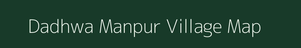 Dadhwa Manpur village map in Uttar Pradesh