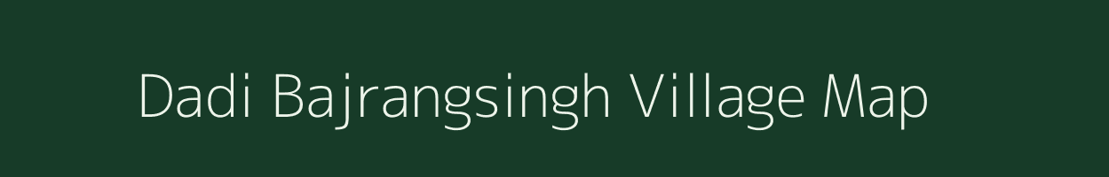 Dadi Bajrangsingh village map in Madhya Pradesh