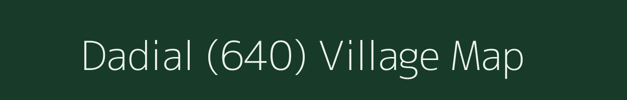 Dadial (640) village map in Punjab