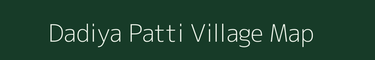 Dadiya Patti village map in Rajasthan