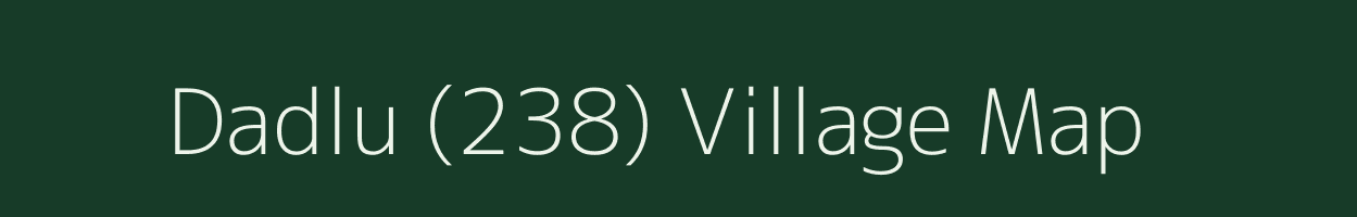 Dadlu (238) village map in Haryana