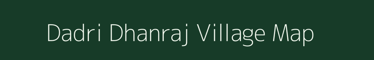 Dadri Dhanraj village map in Bihar