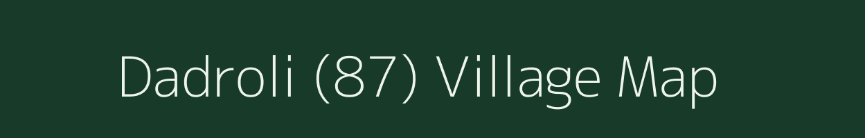 Dadroli (87) village map in Himachal Pradesh