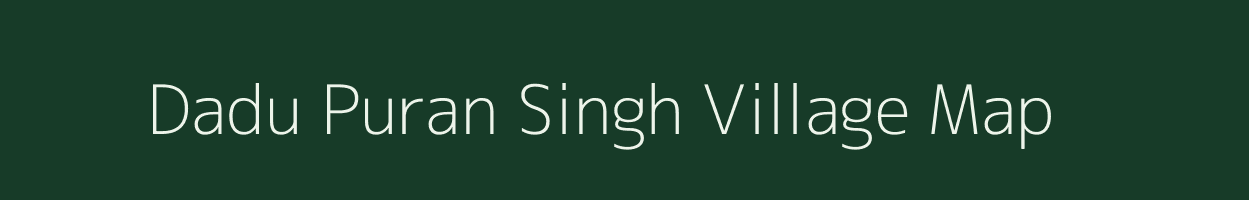 Dadu Puran Singh village map in Uttar Pradesh