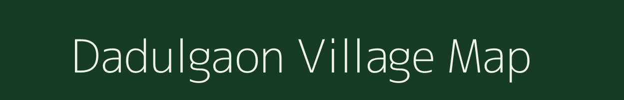 Dadulgaon village map in Maharashtra