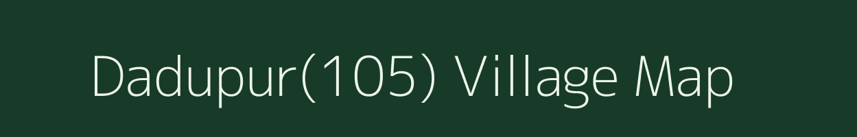 Dadupur(105) village map in Haryana