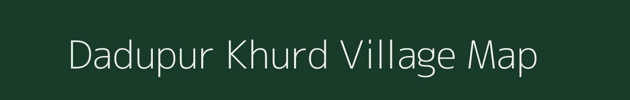 Dadupur Khurd village map in Uttar Pradesh
