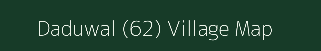 Daduwal (62) village map in Punjab